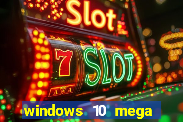 windows 10 mega lite torrent